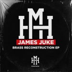 James Juke – Brass Reconstruction EP