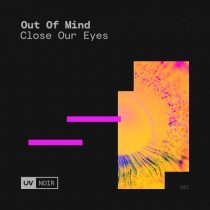 Out of Mind – Close Our Eyes