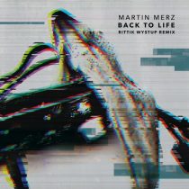 Martin Merz – Back To Life (Rittik Wystup Remix)