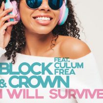 Block & Crown, Culum Frea – I Will Survive (Extended)