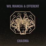 Wil Mancia, Efferent – Chasma