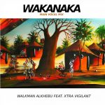 Walkman Alkhebu, Xtra Vigilant – Wakanaka