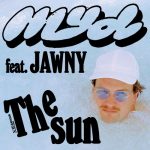 Myd, JAWNY – The Sun (feat. JAWNY)