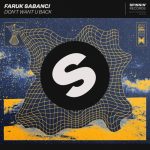 Faruk Sabanci – Don’t Want U Back (Extended Mix)