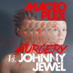 Maceo Plex, Johnny Jewel, Glume – Surgery