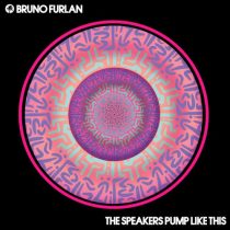 Bruno Furlan – The Speakers Pump Like This