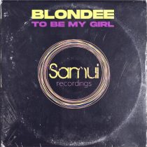 Blondee – To Be My Girl
