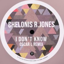 Chelonis R. Jones – I Don’t Know (Oscar L Remix)