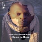 Charles Gatling, B The Poet – Home Is Africa