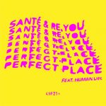 Sante, Re.you, Human Life – Perfect Place