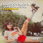 Ladies On Mars, Saavedra Funk – Funkerman