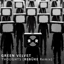 Green Velvet – Thoughts (Rebuke Remix)