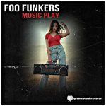 Foo Funkers – Music Play