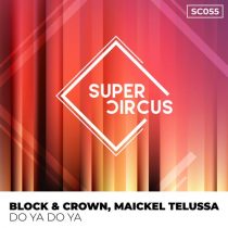Block & Crown, Maickel Telussa – Do Ya Do Ya