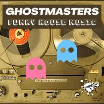GhostMasters – Funky House Music