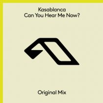 Kasablanca > – Can You Hear Me Now?