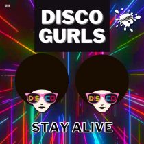 Disco Gurls – Stay Alive
