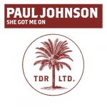 Paul Johnson – She Got Me On
