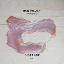 Marc Twelker – I Wanna Live EP