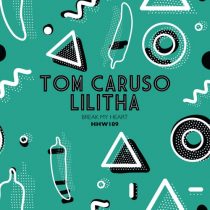Tom Caruso, Lilitha – Break My Heart (Extended Mix)