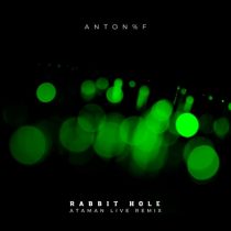ANTON%%F – Rabbit Hole (Ataman Live Remix)