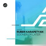 Ruben Karapetyan – Sooner or Later