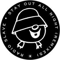 Radio Slave – Stay Out All Night (Remixes)