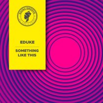 EDUKE – Something Like This