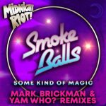 Smoke Balls – Some Kind of Magic (Remixes)