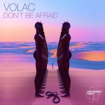 Volac – Don’t Be Afraid