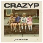 Crazy P – If Life Could Be This Way