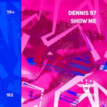 Dennis 97 – Show Me
