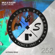 Milk & Sugar – Funky Music (Hotswing Remix)