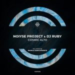 DJ Ruby, NOIYSE PROJECT – Cosmic Alto