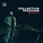 Collective Machine – Epoch