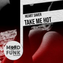 Heart Saver – Take Me Hot
