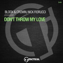 Nick Fiorucci, Block & Crown – Don’t Throw My Love
