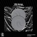 ViTTi Alonso – Activate Your Mind