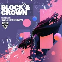 Block & Crown – Ya’ll Git Down