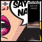 Deeperlove – Say My Name (Extended Mix)