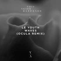 Le Youth – Waves (OCULA Remix)