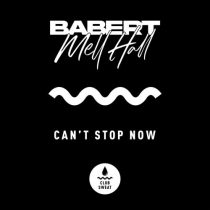 Babert, Mell Hall – Can’t Stop Now (Extended Mix)