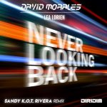 David Morales, Lea Lorien – Never Looking Back (Sandy K.O.T. Rivera Remixes)