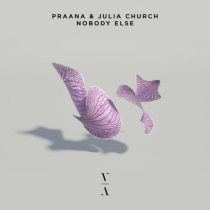 PRAANA, Julia Church – Nobody Else