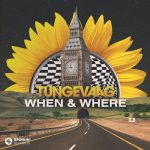 Tungevaag – When & Where (Extended Mix)