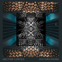 Hector Cortes – Diatoms/Rising