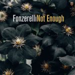 Fonzerelli – Not Enough