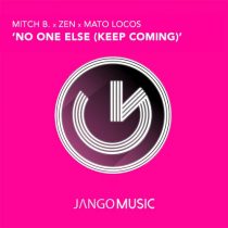 Zen, Mato Locos, Mitch B. – No One Else (Keep Coming)
