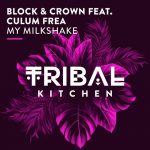 Block & Crown, Culum Frea – My Milkshake (Nudisco Mix)