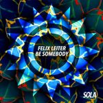 Felix Leiter – Be Somebody